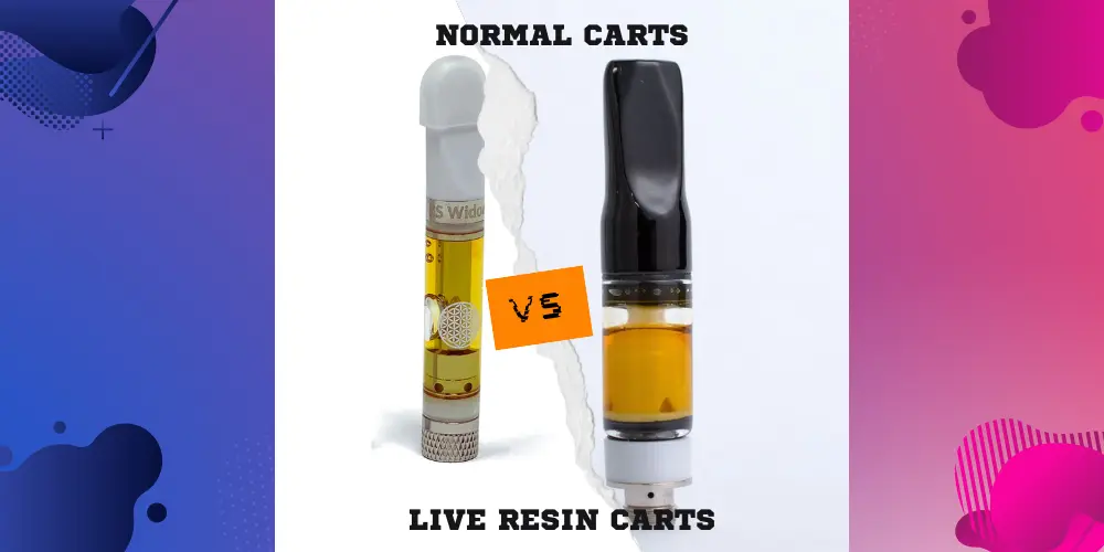 Normal Carts VS Live Resin Carts Differences Similarities